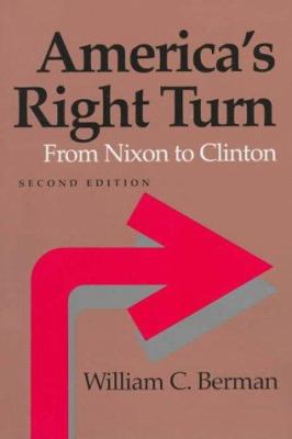 America's Right Turn: From Nixon to Clinton 0801858720 Book Cover