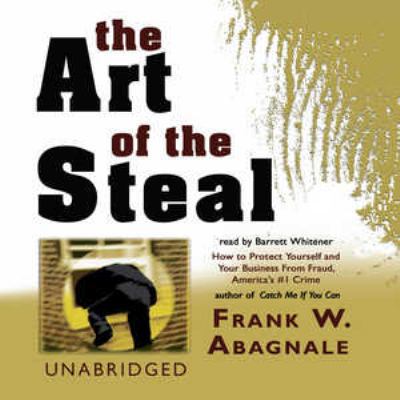 The Art of the Steal Lib/E: How to Protect Your... 0786195975 Book Cover