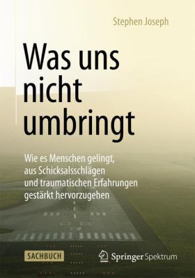 Was Uns Nicht Umbringt: Wie Es Menschen Gelingt... [German] 364254973X Book Cover