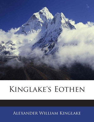 Kinglake's Eothen 1145535860 Book Cover