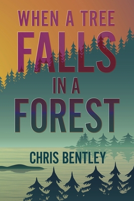 When a Tree Falls in a Forest B0F89C67VJ Book Cover