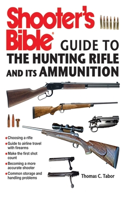 Shooter's Bible Guide to the Hunting Rifle & It... 1626360774 Book Cover