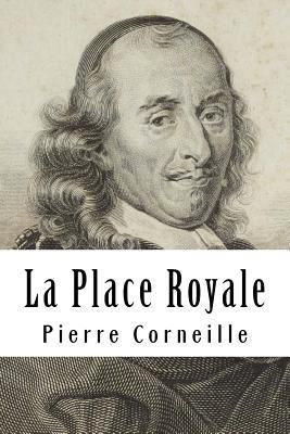 La Place Royale: ou L'amoureux extravagant [French] 1717360149 Book Cover