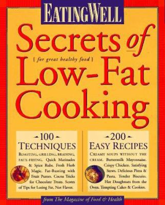 Eating Well Secrets of Low-Fat Cooking: From th... 1884943128 Book Cover