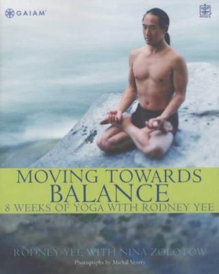 Moving Towards Balance : 8 Weeks of Yoga With R... 1405041811 Book Cover