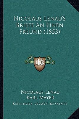 Nicolaus Lenau's Briefe An Einen Freund (1853) [German] 116533979X Book Cover