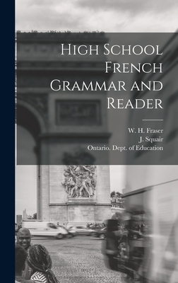 High School French Grammar and Reader [microform] 1013342852 Book Cover