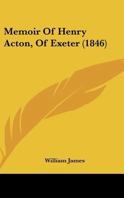 Memoir of Henry Acton, of Exeter (1846) 1161901841 Book Cover