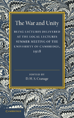 The War and Unity: Being Lectured Delivered at ... 1107651247 Book Cover