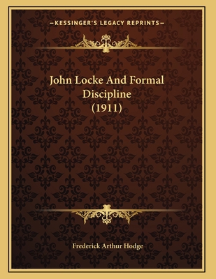 John Locke And Formal Discipline (1911) 1166556891 Book Cover