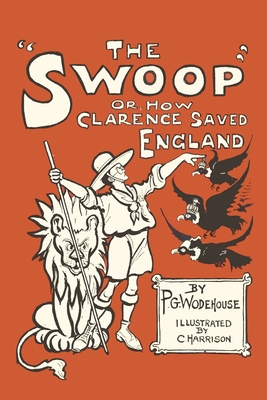 The Swoop: or How Clarence Saved England 1698480091 Book Cover