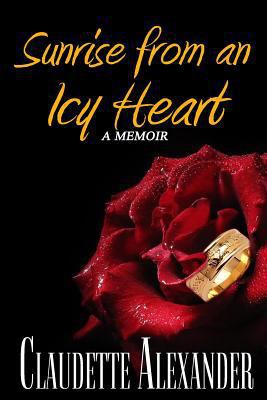 Sunrise from An Icy Heart: A Memoir 0993638619 Book Cover
