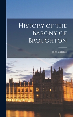 History of the Barony of Broughton 1017308764 Book Cover