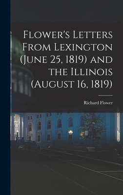 Flower's Letters From Lexington (June 25, 1819)... 1018276475 Book Cover