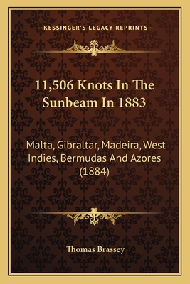 11,506 Knots In The Sunbeam In 1883: Malta, Gib... 1165253550 Book Cover