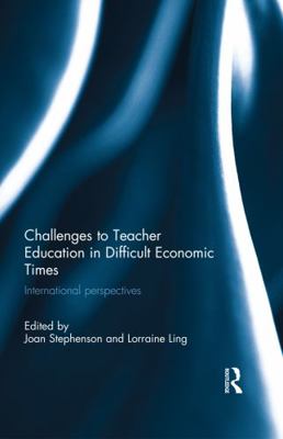 Challenges to Teacher Education in Difficult Ec... 1135101450 Book Cover
