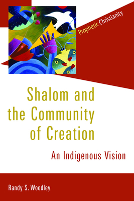 Shalom and the Community of Creation: An Indige... 0802866786 Book Cover