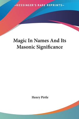 Magic in Names and Its Masonic Significance 1161502114 Book Cover