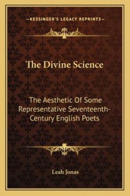 The Divine Science: The Aesthetic Of Some Repre... 1162992565 Book Cover
