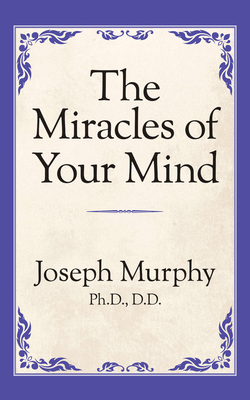 The Miracles of Your Mind 172250143X Book Cover