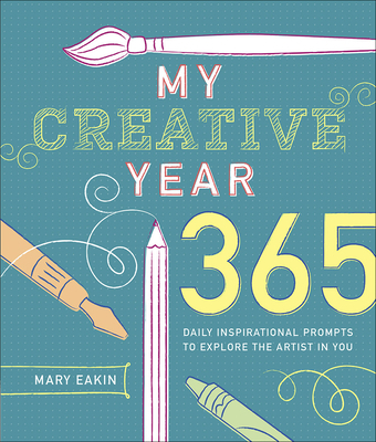 My Creative Year: 365 Daily Inspirational Promp... 0736975640 Book Cover