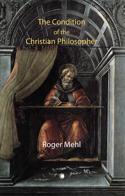 The Condition of the Christian Philosopher 0227173759 Book Cover