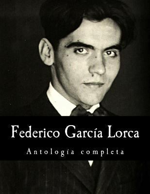 Federico García Lorca, antología completa [Spanish] 1499670729 Book Cover