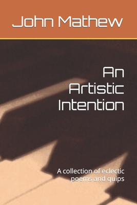 An Artistic Intention: A collection of eclectic... B0C9S56Y7F Book Cover