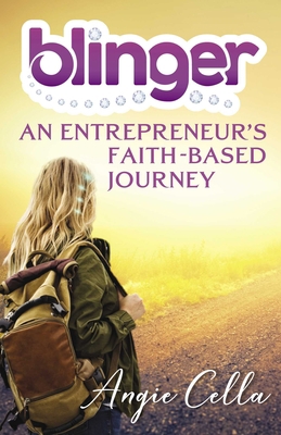 Blinger: An Entrepreneur's Faith-Based Journey 1948122812 Book Cover