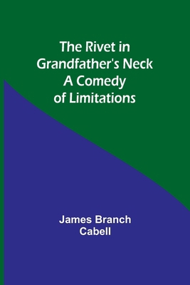 The Rivet in Grandfather's Neck: A Comedy of Li... 9357979905 Book Cover