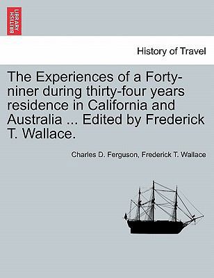 The Experiences of a Forty-niner during thirty-... 1241310866 Book Cover