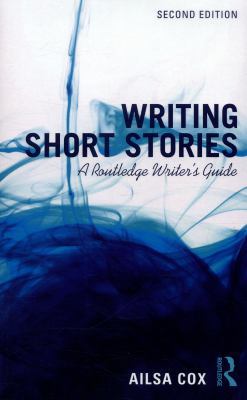 Writing Short Stories : A Routledge Writer's Guide 1138955434 Book Cover