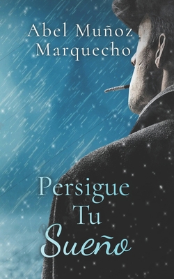 Persigue Tu Sueño [Spanish] B0CDK7FTYJ Book Cover