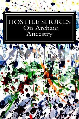 Hostile Shores: On Archaic Ancestry 1500591734 Book Cover