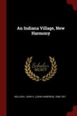 An Indiana Village, New Harmony 1376105314 Book Cover