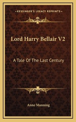 Lord Harry Bellair V2: A Tale of the Last Century 1163644684 Book Cover