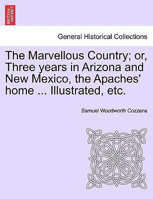 The Marvellous Country; or, Three years in Ariz... 1241425833 Book Cover