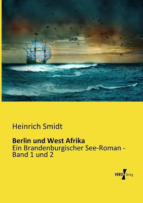 Berlin und West Afrika: Ein Brandenburgischer S... [German] 3957380014 Book Cover