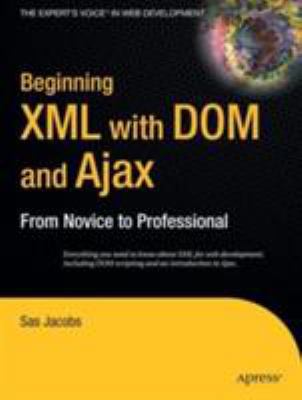 Beginning XML with Dom and Ajax: From Novice to... B077XPDKM1 Book Cover