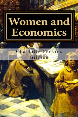 Women and Economics: A Study of the Economic Re... 1986243877 Book Cover