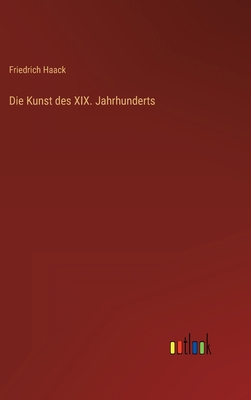 Die Kunst des XIX. Jahrhunderts [German] 3368253638 Book Cover