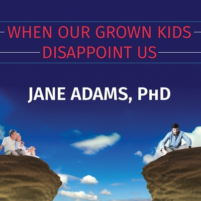 When Our Grown Kids Disappoint Us: Letting Go o... 1799987000 Book Cover