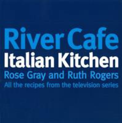 The River Cafe Italian Kitchen 0091867983 Book Cover