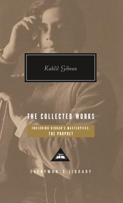 The Collected Works of Kahlil Gibran 0307267075 Book Cover