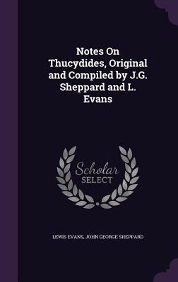Notes On Thucydides, Original and Compiled by J... 1358012601 Book Cover