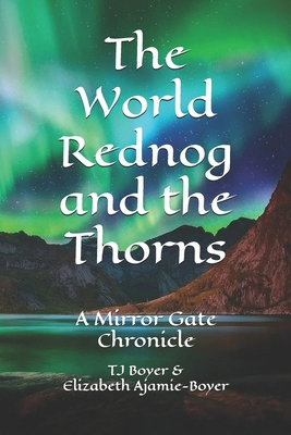 The World Rednog and the Thorns: The Mirror Gat... 1093639857 Book Cover