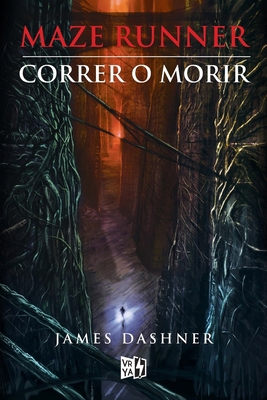 Maze Runner: Correr o morir [Spanish] 6077547328 Book Cover
