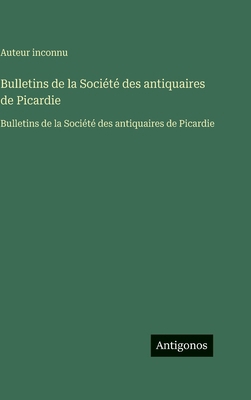 Bulletins de la Société des antiquaires de Pica... [French] 3563757569 Book Cover