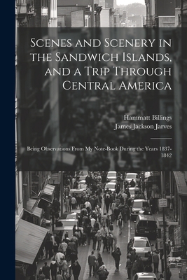 Scenes and Scenery in the Sandwich Islands, and... 1021412899 Book Cover