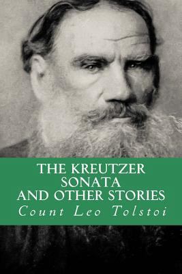 The Kreutzer Sonata, and Other Stories 1532964110 Book Cover